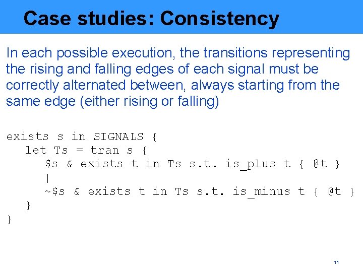 Case studies: Consistency In each possible execution, the transitions representing the rising and falling