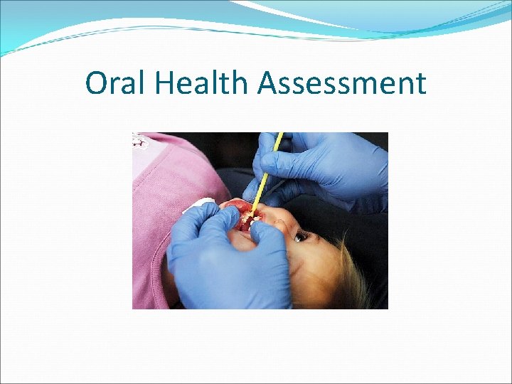 Oral Health Assessment 