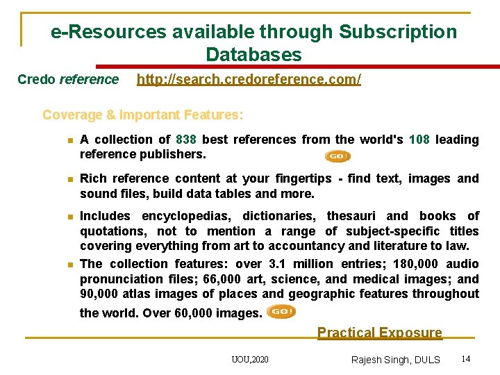 e-Resources available through Subscription Databases Credo reference http: //search. credoreference. com/ Coverage & Important