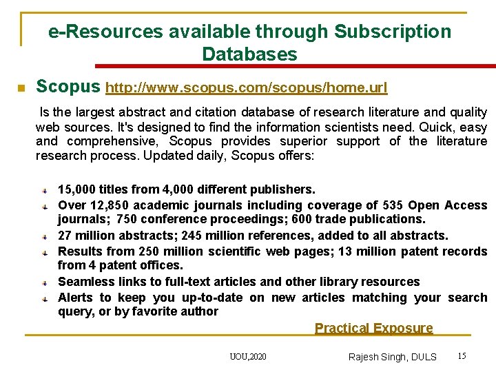 e-Resources available through Subscription Databases Scopus http: //www. scopus. com/scopus/home. url Is the largest