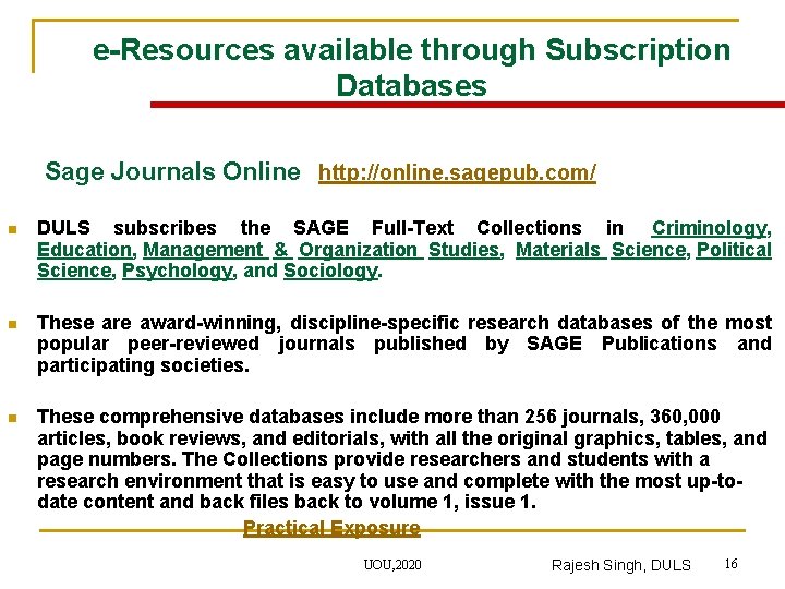 e-Resources available through Subscription Databases Sage Journals Online http: //online. sagepub. com/ n DULS