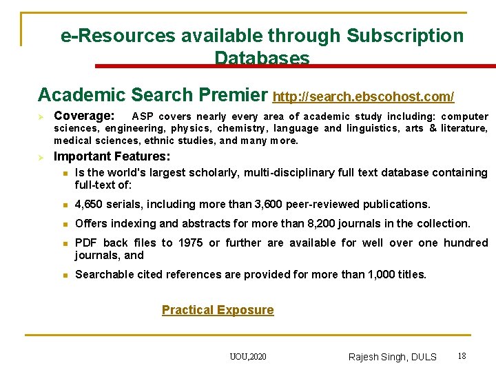 e-Resources available through Subscription Databases Academic Search Premier http: //search. ebscohost. com/ Ø Coverage: