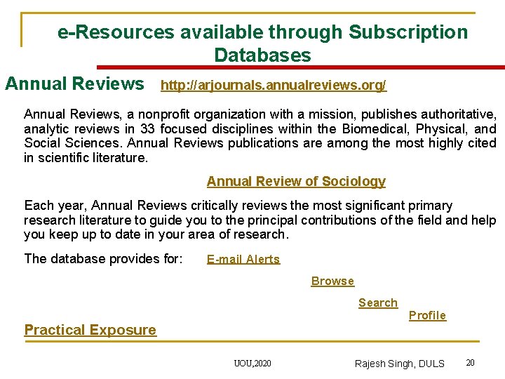 e-Resources available through Subscription Databases Annual Reviews http: //arjournals. annualreviews. org/ Annual Reviews, a