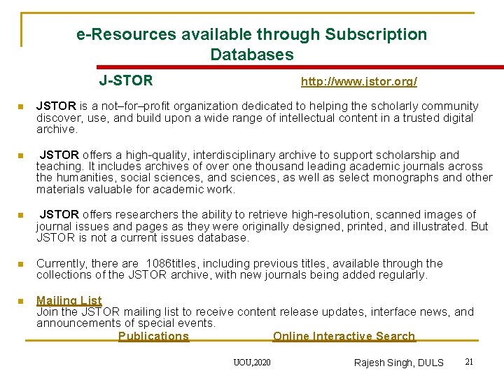 e-Resources available through Subscription Databases J-STOR n http: //www. jstor. org/ JSTOR is a