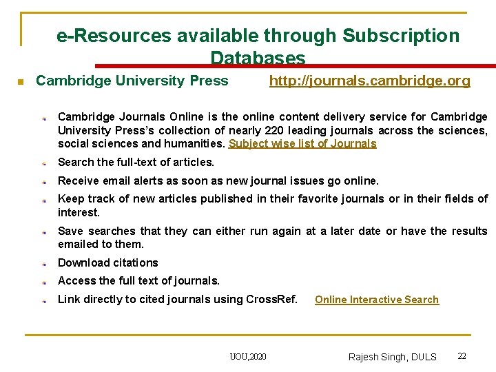 e-Resources available through Subscription Databases n Cambridge University Press http: //journals. cambridge. org Cambridge