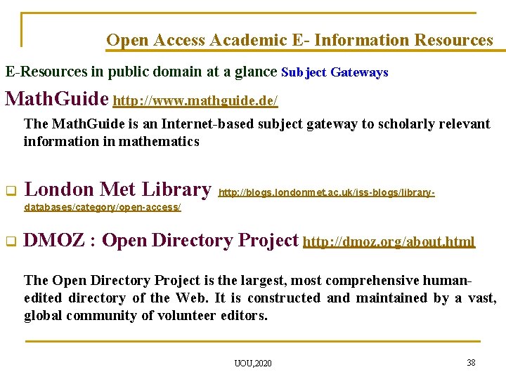 Open Access Academic E- Information Resources E-Resources in public domain at a glance Subject