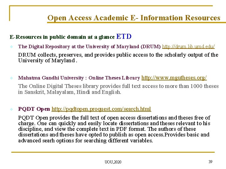 Open Access Academic E- Information Resources E-Resources in public domain at a glance ETD