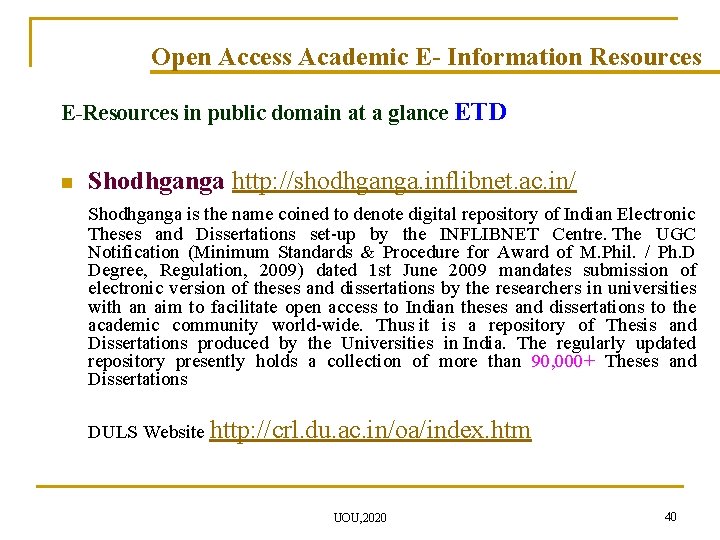 Open Access Academic E- Information Resources E-Resources in public domain at a glance ETD