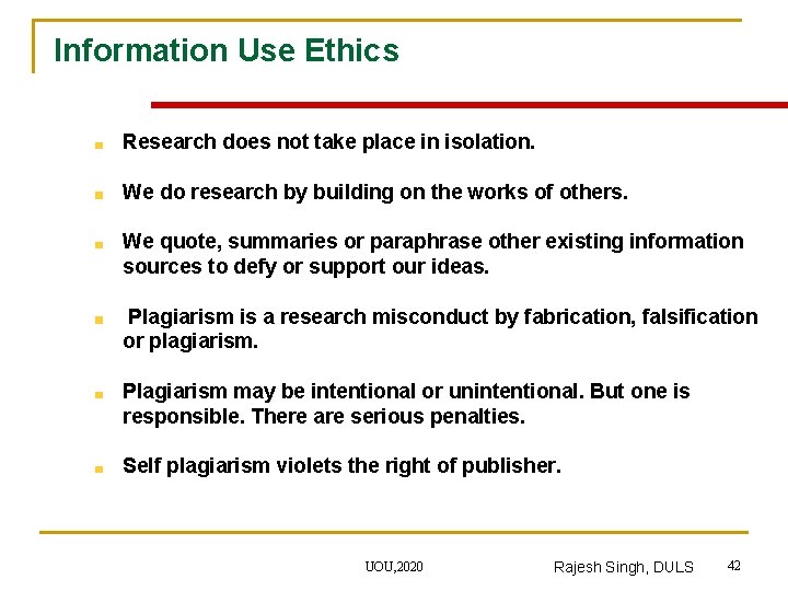 Information Use Ethics Research does not take place in isolation. We do research by