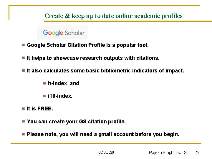 Create & keep up to date online academic profiles Google Scholar Citation Profile is