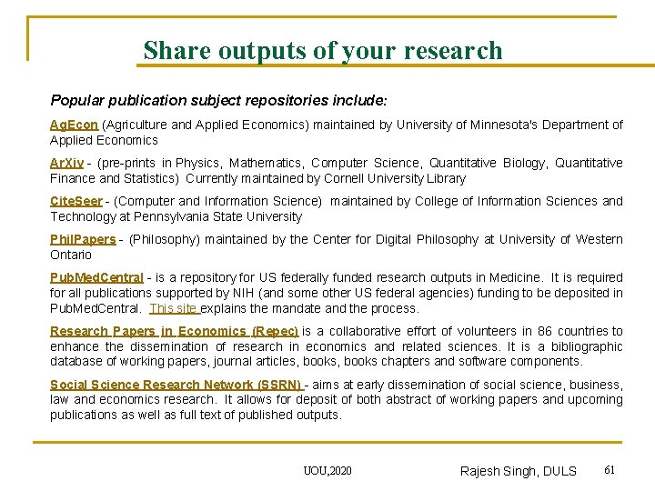 Share outputs of your research Popular publication subject repositories include: Ag. Econ (Agriculture and