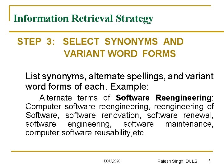 Information Retrieval Strategy STEP 3: SELECT SYNONYMS AND VARIANT WORD FORMS List synonyms, alternate