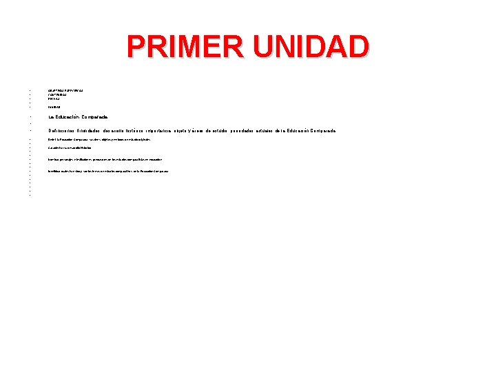 PRIMER UNIDAD • • • OBJETIVOS ESPECIFICOS CONTENIDOS FECHAS I UNIDAD • • •