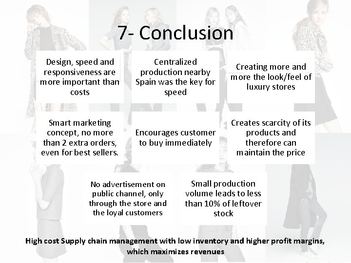 7 - Conclusion Design, speed and responsiveness are more important than costs Smart marketing