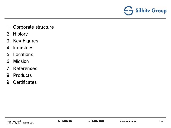 1. 2. 3. 4. 5. 6. 7. 8. 9. Corporate structure History Key Figures