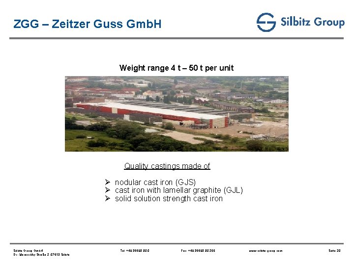 ZGG – Zeitzer Guss Gmb. H Weight range 4 t – 50 t per