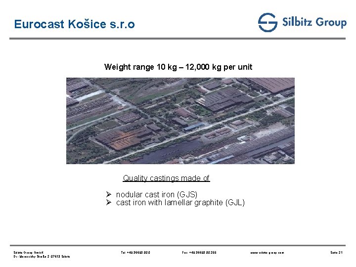 Eurocast Košice s. r. o Weight range 10 kg – 12, 000 kg per