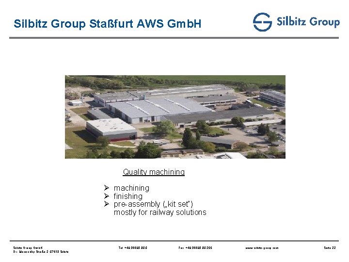 Silbitz Group Staßfurt AWS Gmb. H Quality machining Ø finishing Ø pre-assembly („kit set“)