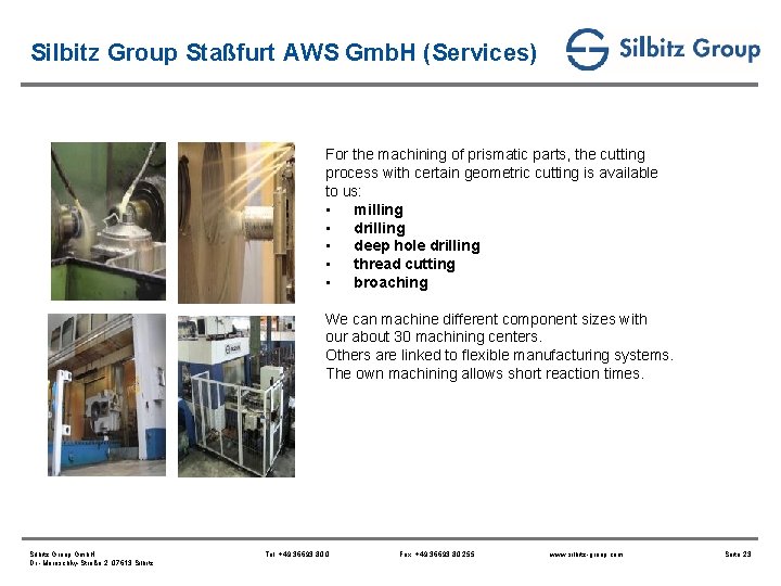 Silbitz Group Staßfurt AWS Gmb. H (Services) For the machining of prismatic parts, the