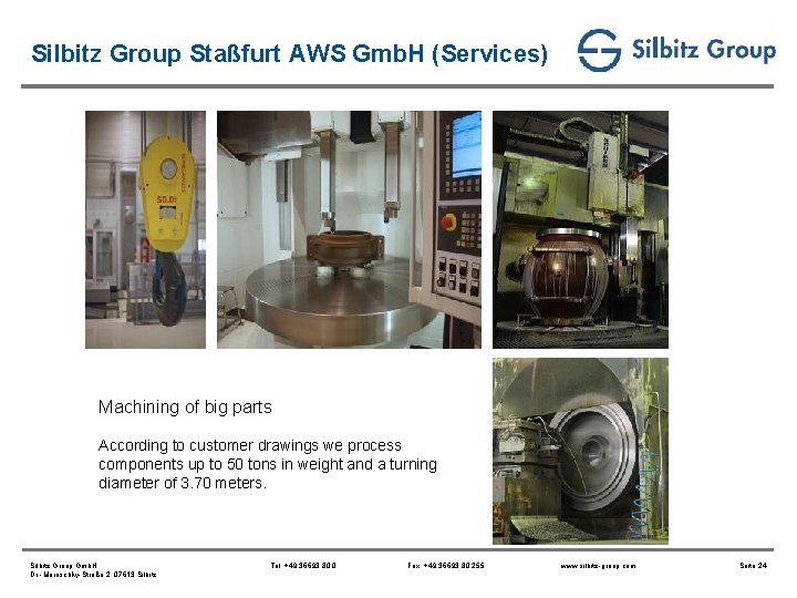 Silbitz Group Staßfurt AWS Gmb. H (Services) Machining of big parts According to customer