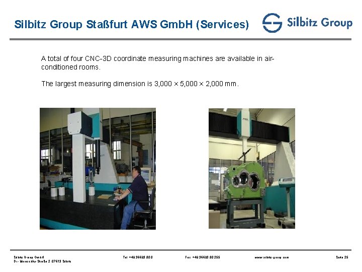 Silbitz Group Staßfurt AWS Gmb. H (Services) A total of four CNC-3 D coordinate