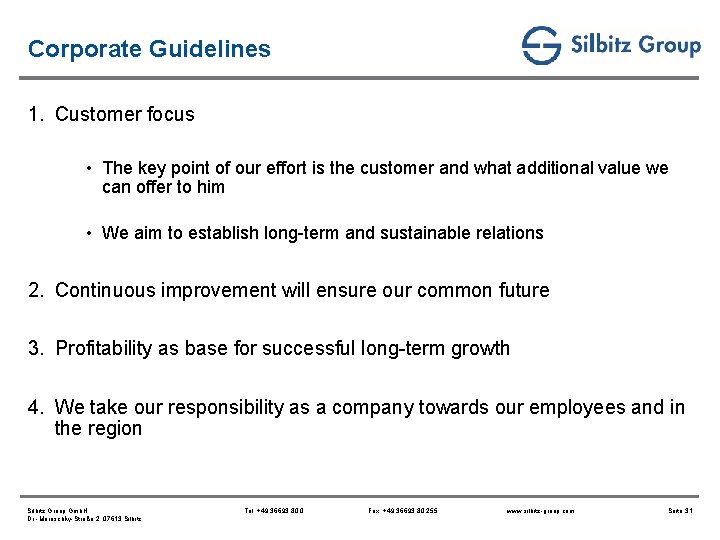 Corporate Guidelines 1. Customer focus • The key point of our effort is the