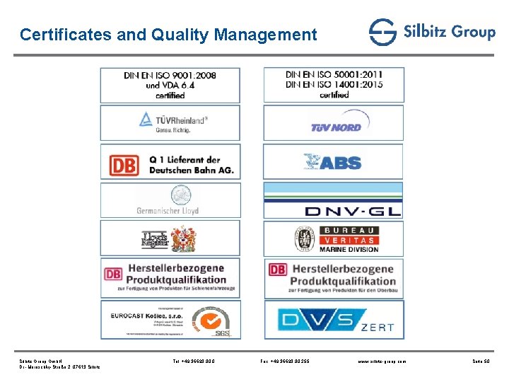 Certificates and Quality Management Silbitz Group Gmb. H Dr. -Maruschky-Straße 2, 07613 Silbitz Tel.