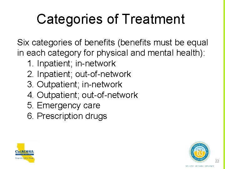 Categories of Treatment Six categories of benefits (benefits must be equal in each category