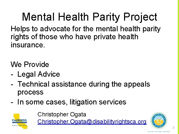 Mental Health Parity Project Helps to advocate for the mental health parity rights of