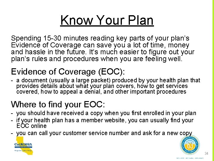 Know Your Plan Spending 15 -30 minutes reading key parts of your plan’s Evidence