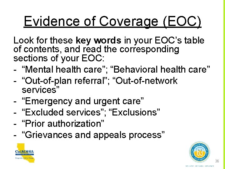 Evidence of Coverage (EOC) Look for these key words in your EOC’s table of