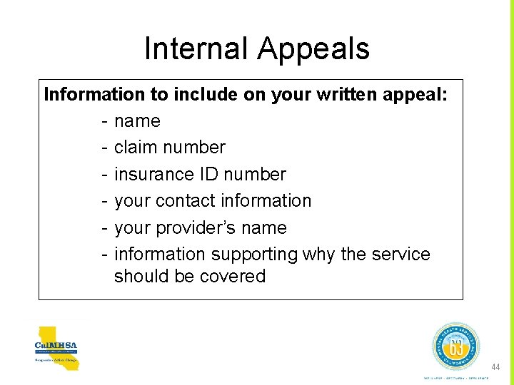 Internal Appeals Information to include on your written appeal: - name - claim number
