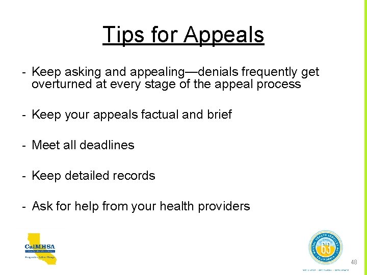 Tips for Appeals - Keep asking and appealing—denials frequently get overturned at every stage