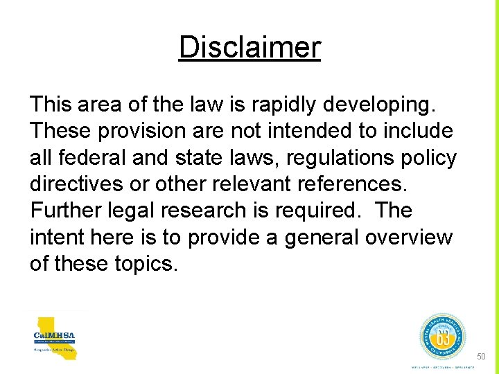 Disclaimer This area of the law is rapidly developing. These provision are not intended