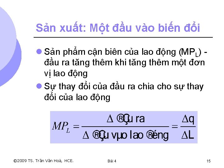 Sản xuất: Một đầu vào biến đổi l Sản phẩm cận biên của lao