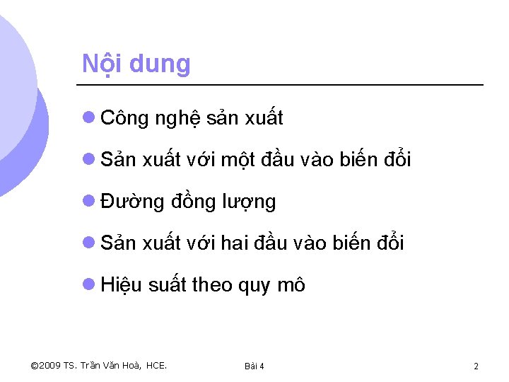 Nội dung l Công nghệ sản xuất l Sản xuất với một đầu vào