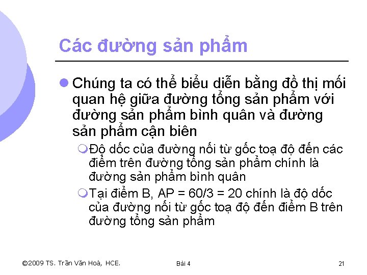 Các đường sản phẩm l Chúng ta có thể biểu diễn bằng đồ thị