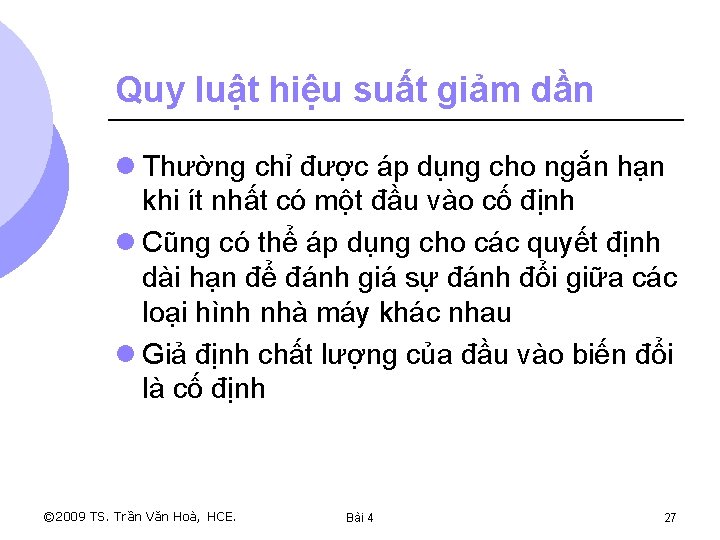 Quy luật hiệu suất giảm dần l Thường chỉ được áp dụng cho ngắn