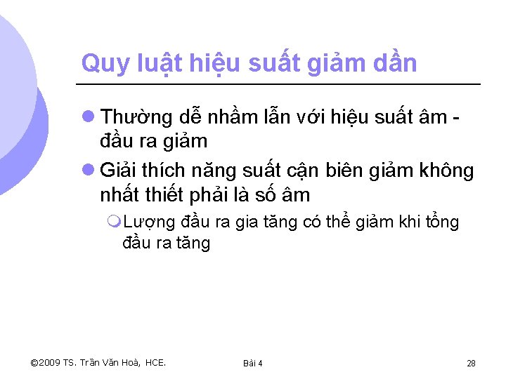 Quy luật hiệu suất giảm dần l Thường dễ nhầm lẫn với hiệu suất