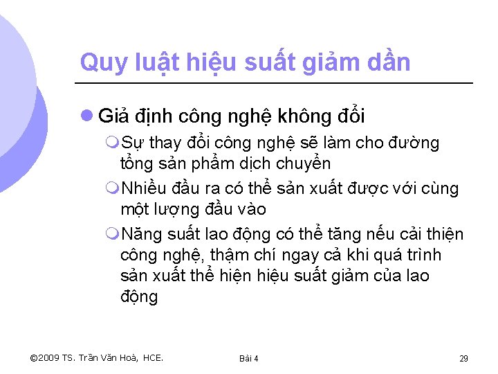 Quy luật hiệu suất giảm dần l Giả định công nghệ không đổi m.