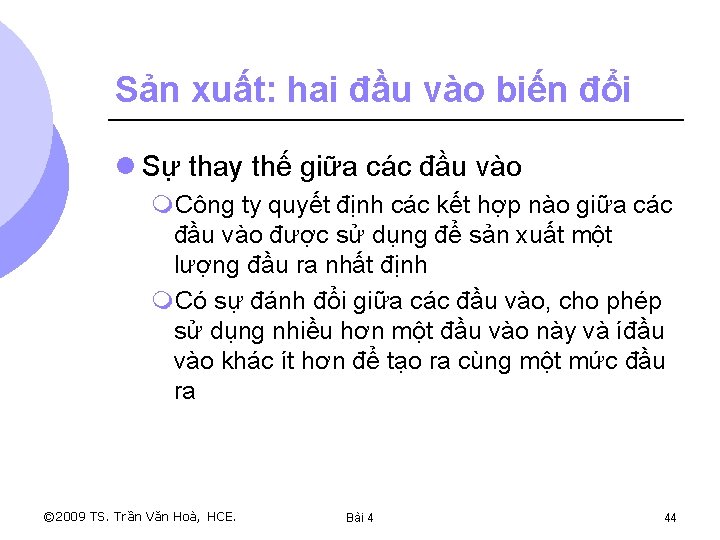 Sản xuất: hai đầu vào biến đổi l Sự thay thế giữa các đầu