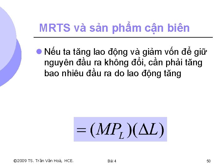 MRTS và sản phẩm cận biên l Nếu ta tăng lao động và giảm