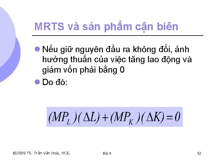 MRTS và sản phẩm cận biên l Nếu giữ nguyên đầu ra không đổi,