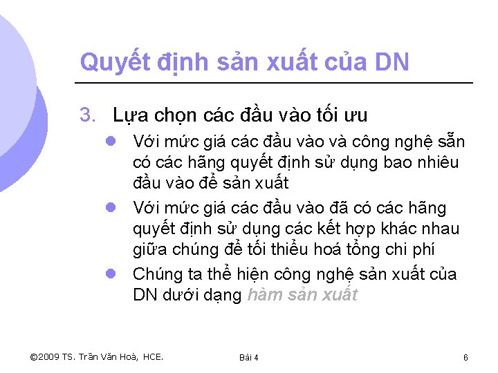 Quyết định sản xuất của DN 3. Lựa chọn các đầu vào tối ưu