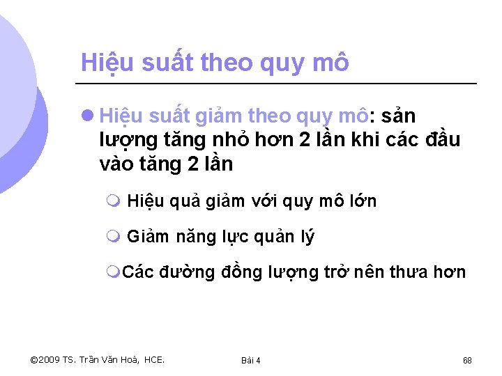 Hiệu suất theo quy mô l Hiệu suất giảm theo quy mô: sản lượng