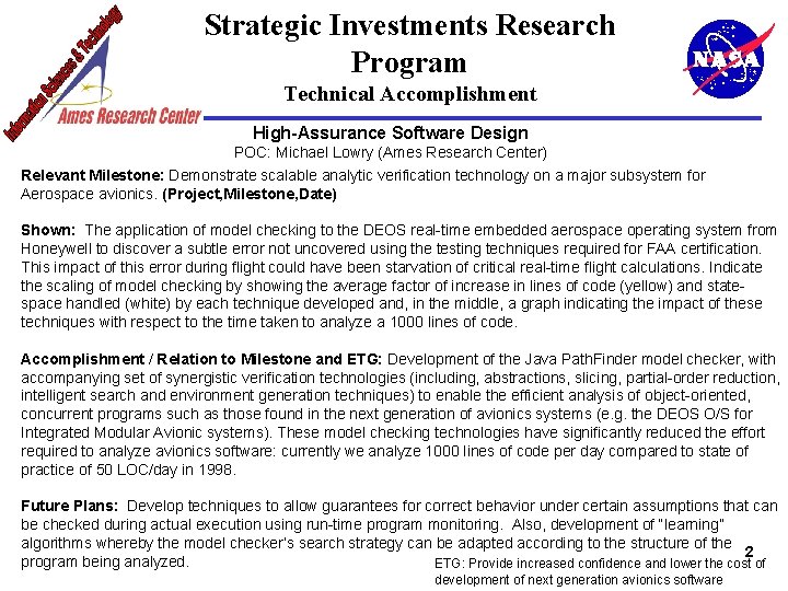 Strategic Investments Research Program Technical Accomplishment High-Assurance Software Design POC: Michael Lowry (Ames Research