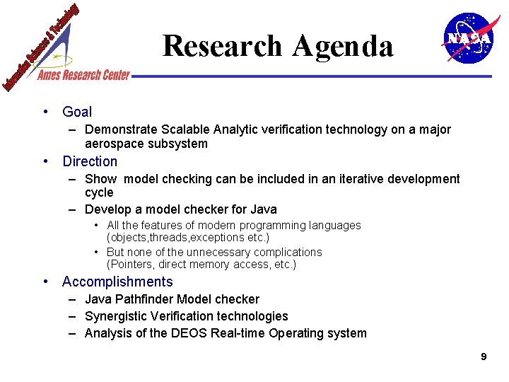 Research Agenda • Goal – Demonstrate Scalable Analytic verification technology on a major aerospace