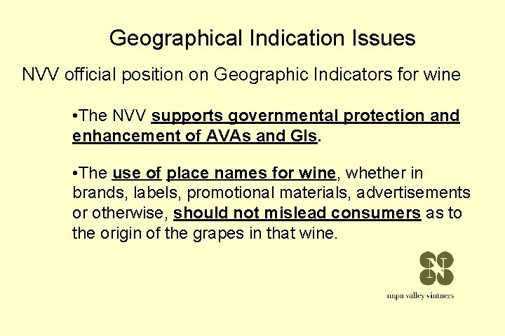 Geographical Indication Issues NVV official position on Geographic Indicators for wine • The NVV Geographical Indication Issues NVV official position on Geographic Indicators for wine • The NVV