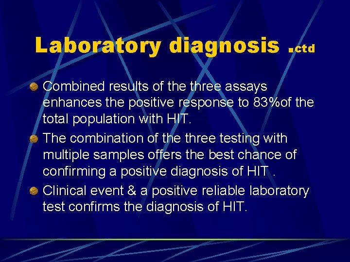 Laboratory diagnosis. ctd Combined results of the three assays enhances the positive response to