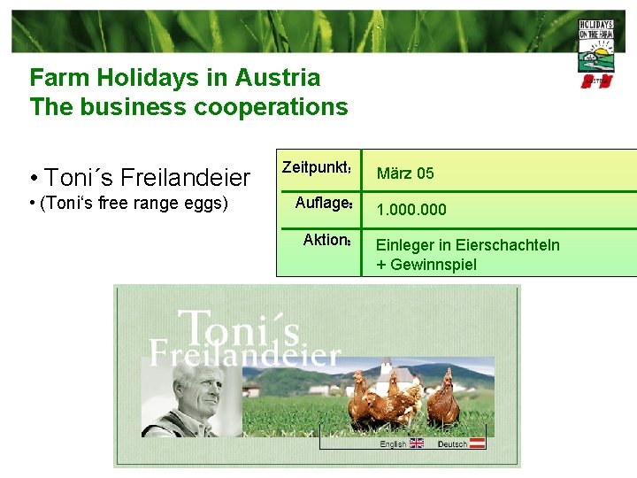 Farm Holidays in Austria The business cooperations • Toni´s Freilandeier • (Toni‘s free range
